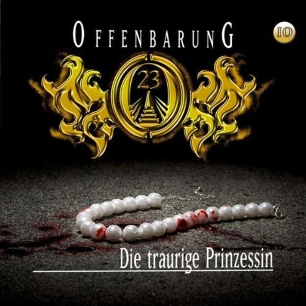 Offenbarung 23. Folge 10: Die traurige Prinzessin. CD