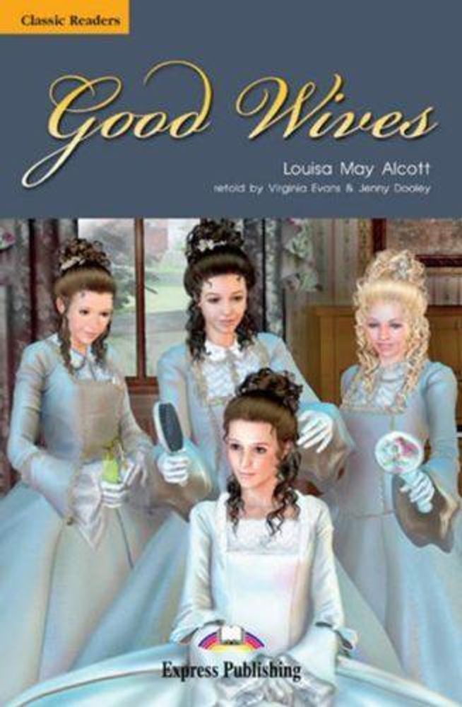 Good Wives. Upper-intermediate (9-10 класс). Книга для чтения