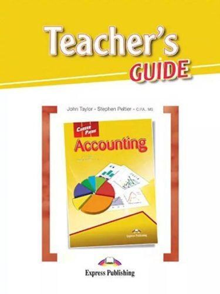 Career Paths. Accounting. Teacher&#39;s Guide. Бухгалтерский учет. Книга для учителя