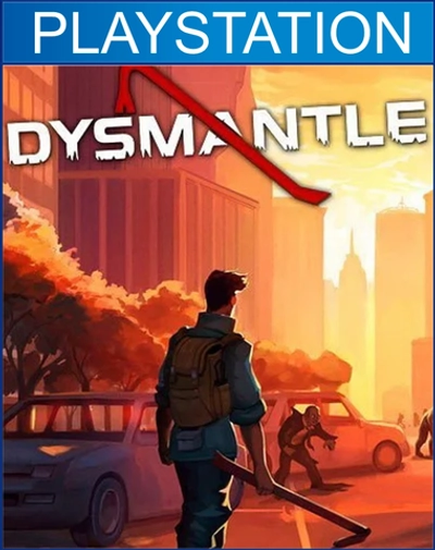 DYSMANTLE PS4 | PS5