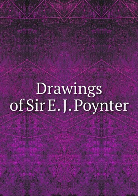 Drawings of Sir E. J. Poynter | M. l'abbé Trochon