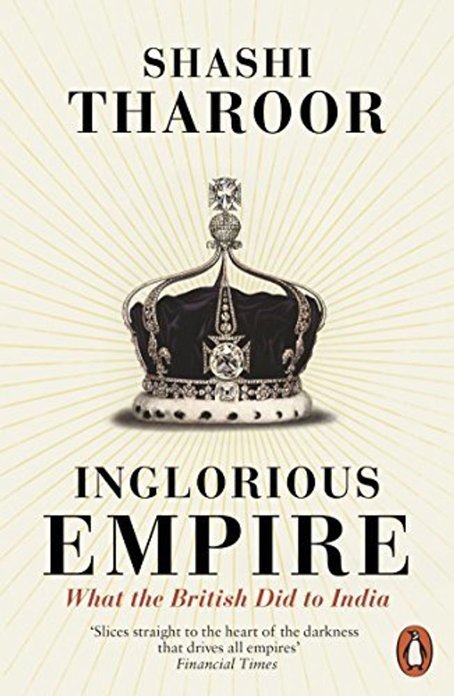 Inglorious Empire: What the British Did to India