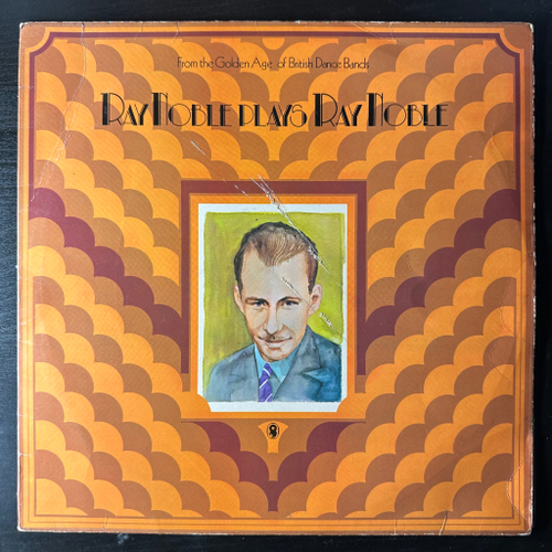 Ray Noble And His Orchestra ‎– Ray Noble Plays Ray Noble (Англия 1975г.)