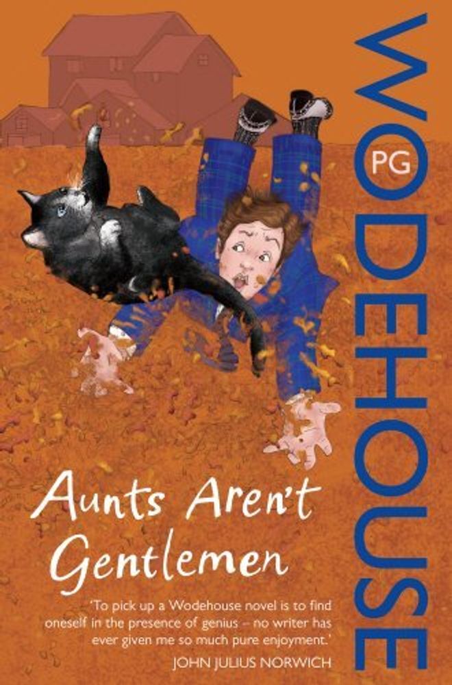Aunts Aren&#39;t Gentlemen: Jeeves &amp; Wooster Novel