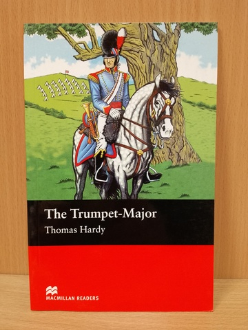 Macmillan Readers: The Trumpet-Major. The Beginner
