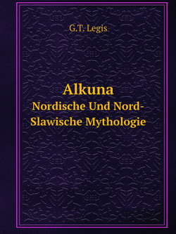 Alkuna. Nordische Und Nord-Slawische Mythologie | G.T. Legis