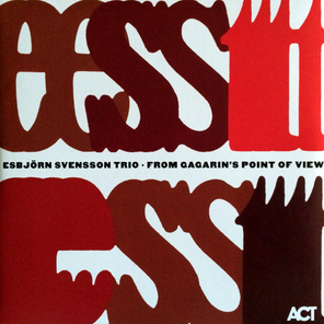 E.S.T. Esbjorn Svensson Trio / From Gagarin's Point Of View (2LP)