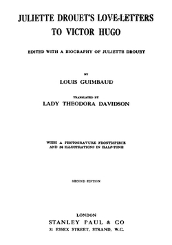 Juliette Drouet's love-letters to Victor Hugo | Louis Guimbaud