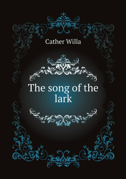 The song of the lark | Cather Willa