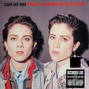 Tegan And Sara / Tonight We’re In The Dark Seeing Colors (Limited Edition)(Coloured Vinyl)(LP)