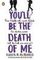 You&#39;ll Be the Death of Me : Karen M. McManus