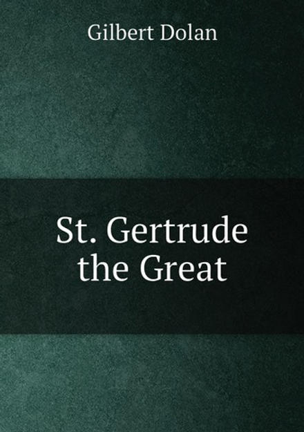 St. Gertrude the Great | Gilbert Dolan