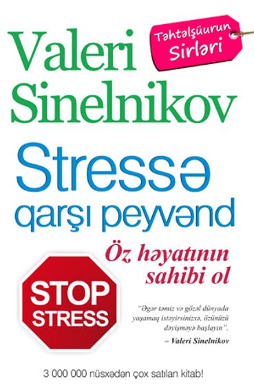 Stressə qarşı peyvənd. Öz həyatının sahibi ol