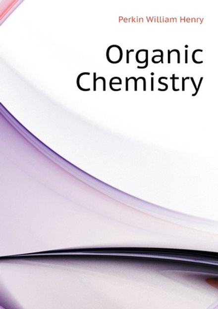 Organic Chemistry | Perkin William Henry