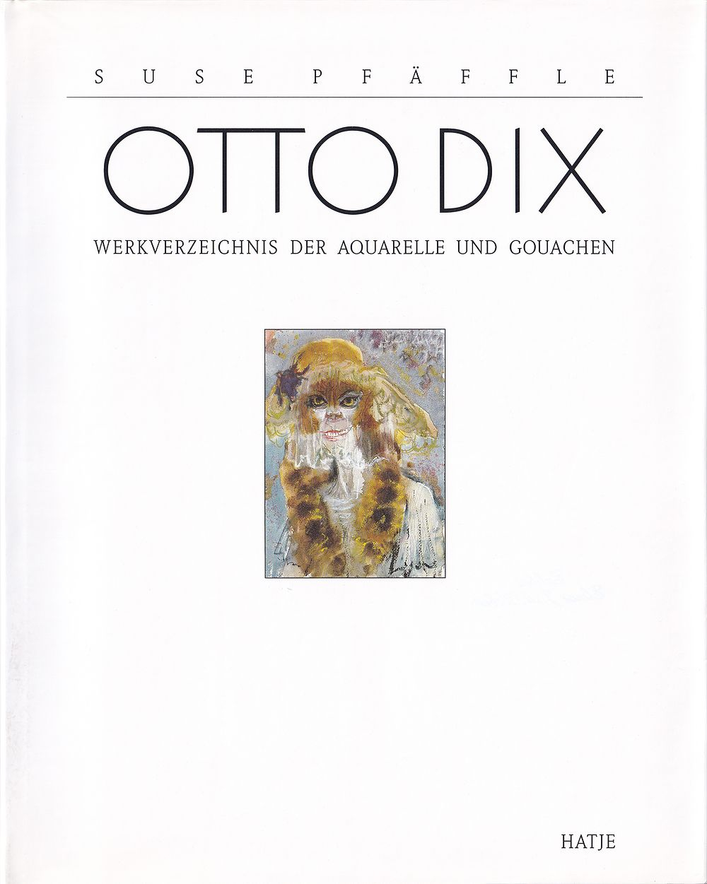 Отто Дикс. Каталог-резоне акварелей и гуашей