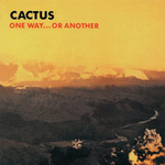 Cactus / One Way... Or Another (LP)