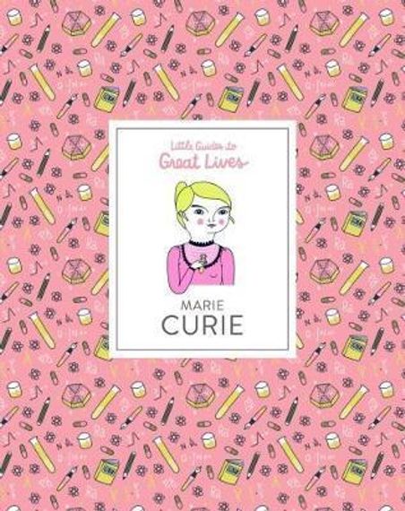 Marie Curie : Little Guides to Great Lives