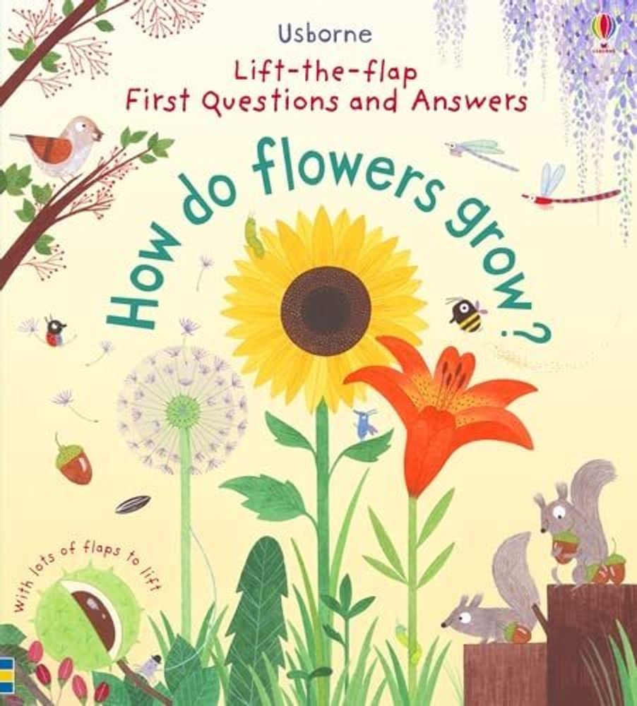 How Do Flowers Grow? (Lift-the-Flap First Q&amp;A)