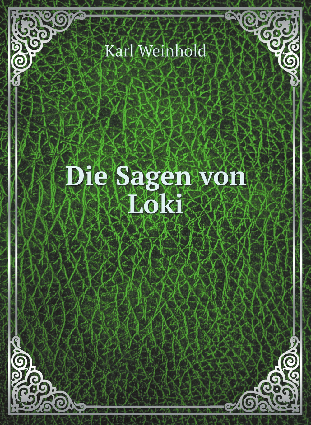 Die Sagen von Loki | Karl Weinhold