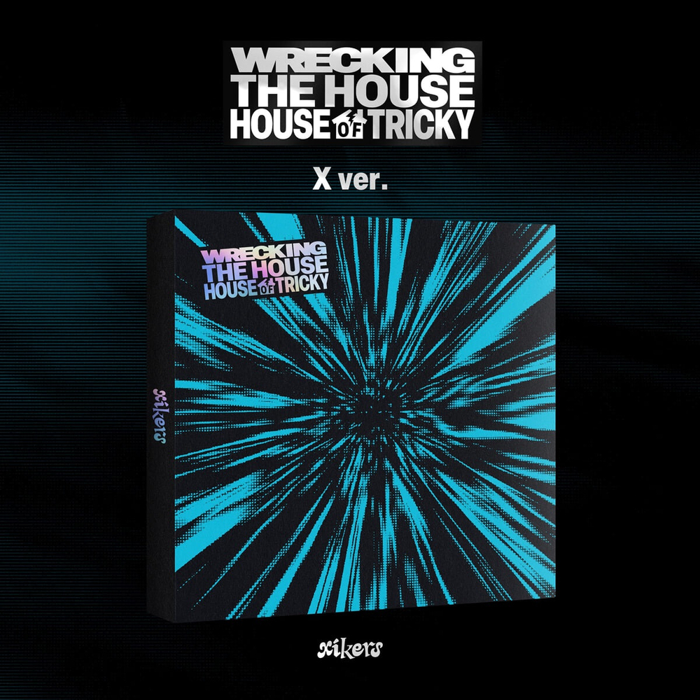 Альбом xikers - HOUSE OF TRICKY : WRECKING THE HOUSE