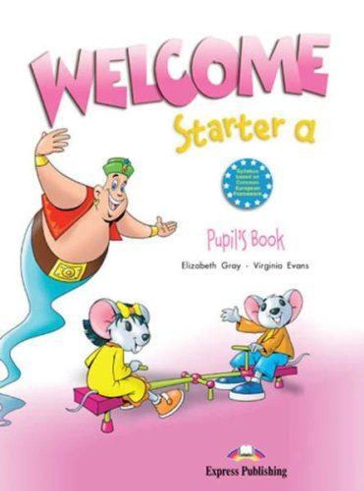 Welcome Starter a. Pupil&#39;s Book. Учебник