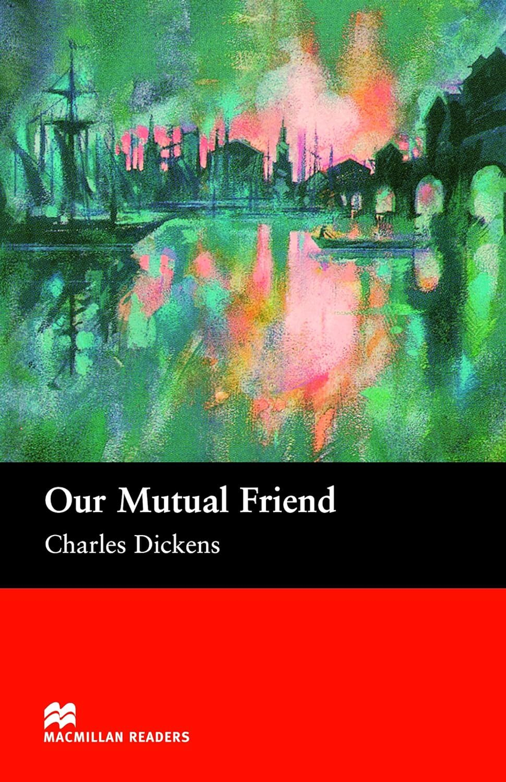 Macmillan Readers. Our Mutual Friend: Upper Intermediate