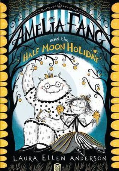 Amelia Fang and the Half-Moon Holiday