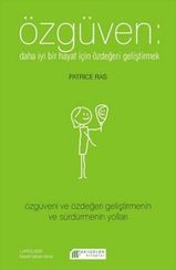 Özgüven: Daha İyi Bir Hayat İçin Kendini Geliştirmek