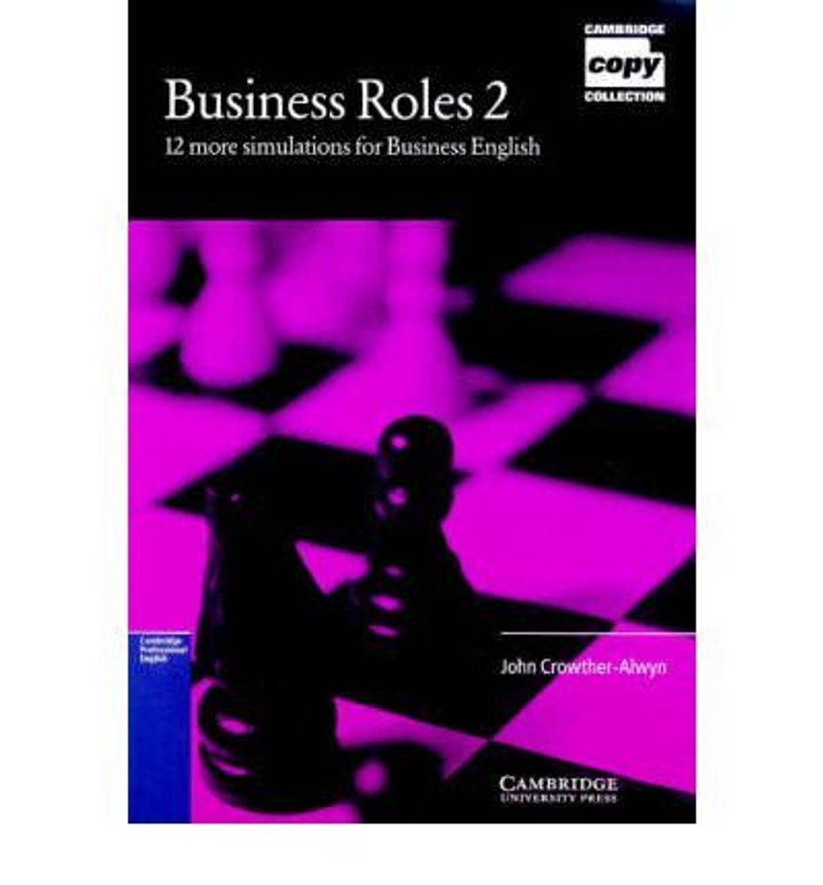 Cambridge Copy Collection: Business Roles 2 Copy masters: Simulations for Business English