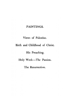 The life of Our Lord Jesus Christ. Illustrated by over four hundred paintings and drawings taken from the four Gospels and from studies made in Palestine | J.J. TISSOT