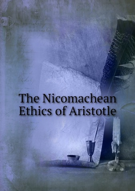 The Nicomachean Ethics of Aristotle | Аристотель