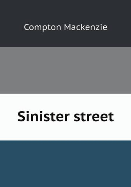 Sinister street | Compton Mackenzie