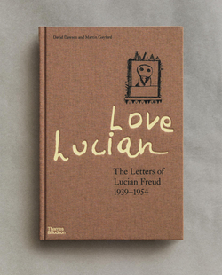 Love Lucian: The Letters of Lucian Freud. Письма художника (на английском языке)
