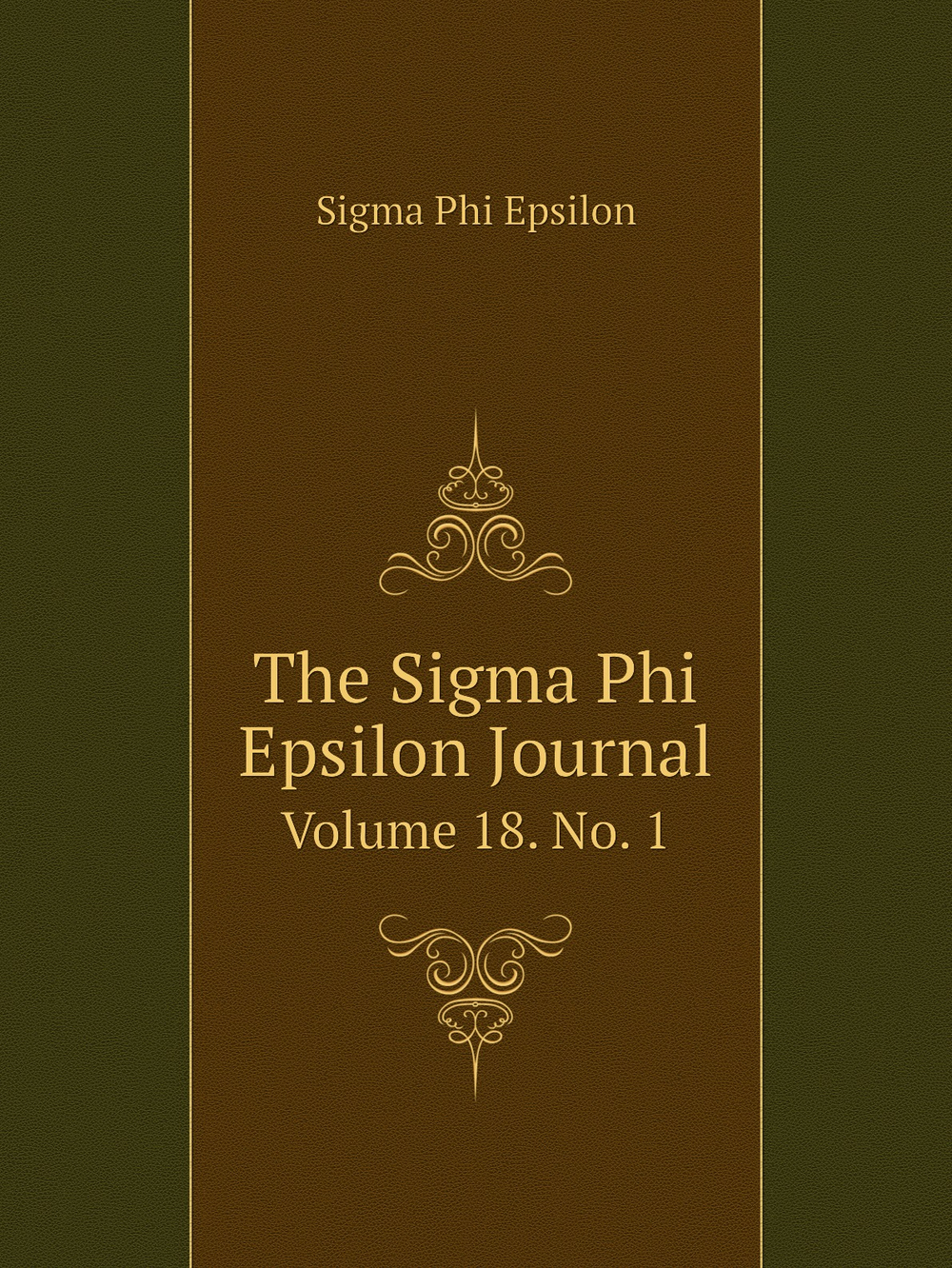 The Sigma Phi Epsilon Journal. Volume 18. No. 1 | Sigma Phi Epsilon