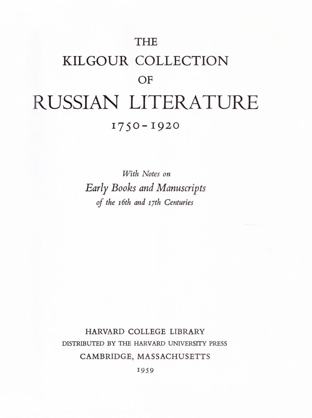 Коллекция Бэйярда Килгура. Русская литература 1750-1920. С приложением ранних печатных книг и рукописей XVI-XVII веков