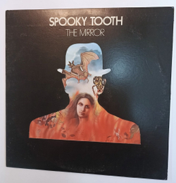 Spooky Tooth The Mirror (US 1974)