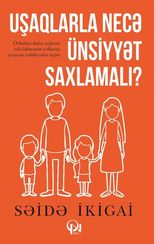 Uşaqla necə ünsiyyət saxlamalı