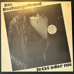 Die Dschungelband - Jetzt Oder Nie (Германия 1981г.)