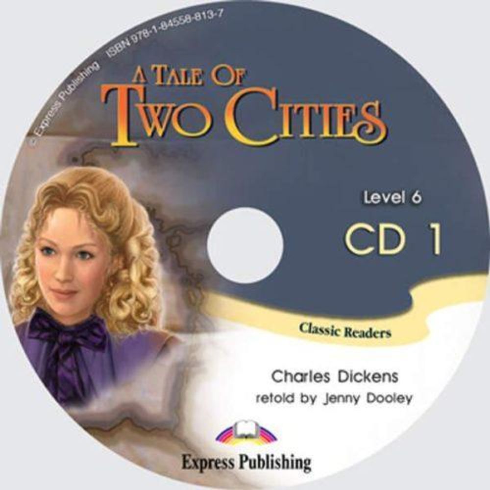 A Tale of two cities. Advanced (10-11 класс). Audio CD1