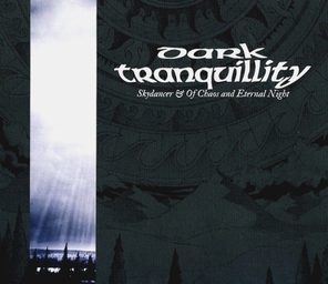 Dark Tranquillity / Skydancer & Of Chaos And Eternal Night (CD)
