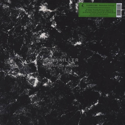 Painkiller - Execution Ground - 1994 Album, John Zorn, Bill Laswell