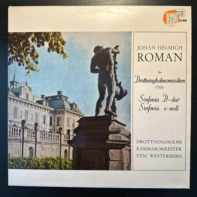 Йохан Хельмих Роман - Drottningholmsmusiken 1744; Симфония ре мажор, Симфония ми минор (Швеция 1971г.)