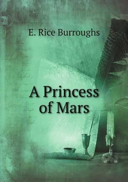 A Princess of Mars | E. Rice Burroughs