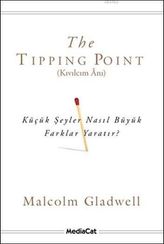 Kıvılcım Anı. Küçük Şeyler Nasıl Büyük Farklılıklar Yaratır