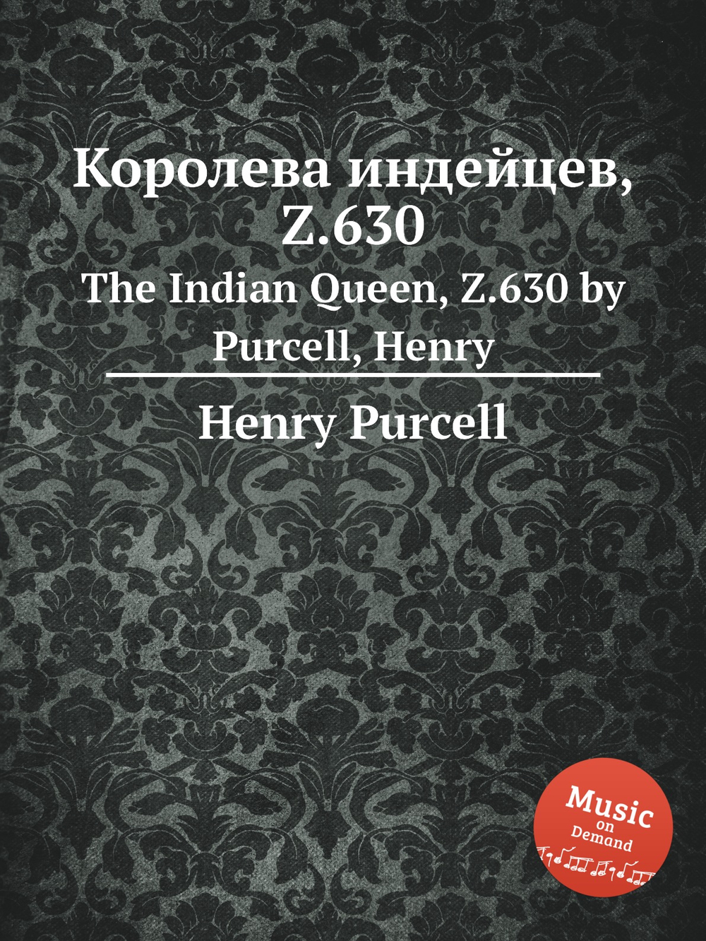 Королева индейцев,  Z.630. The Indian Queen, Z.630 by Purcell, Henry | Henry Purcell