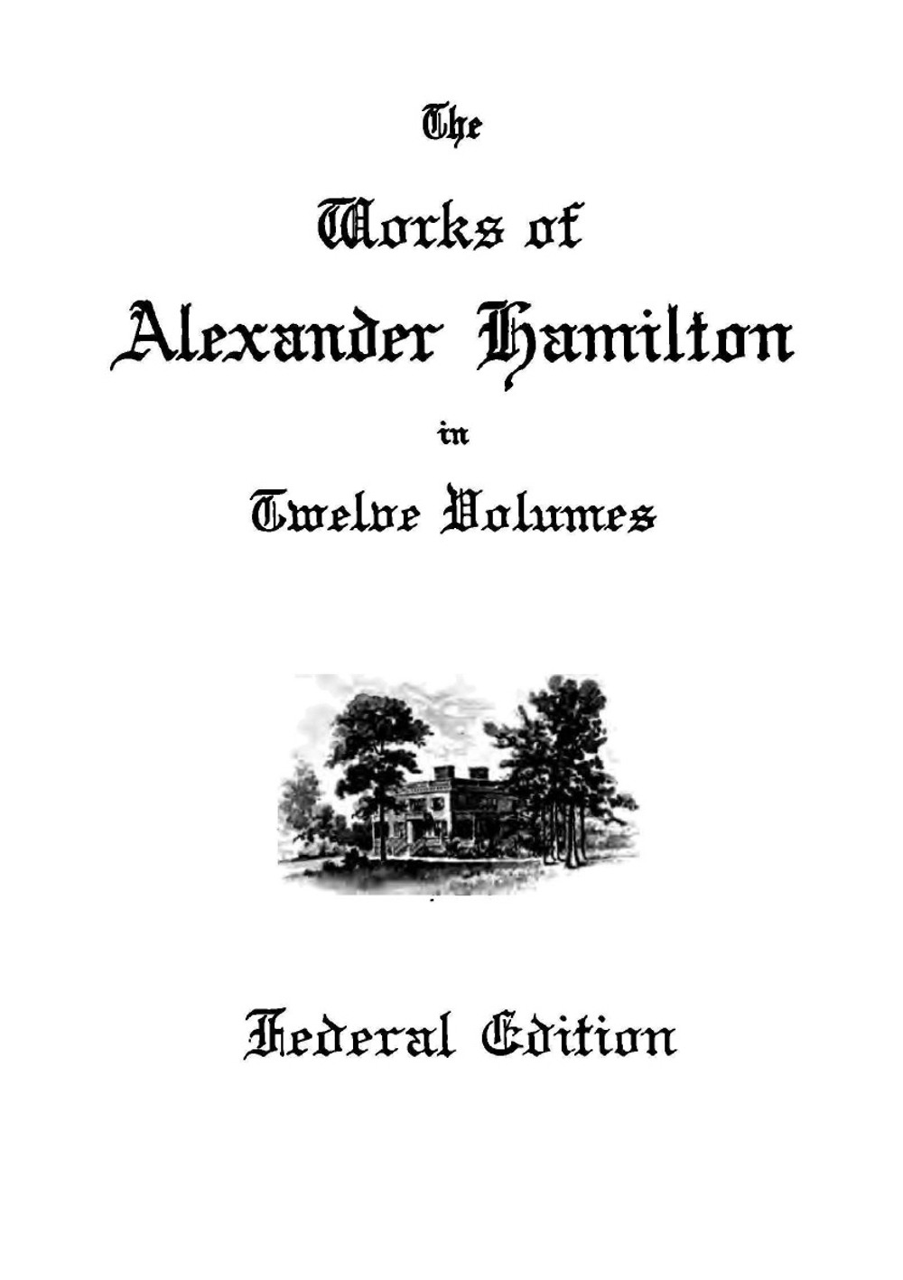 The Works of Alexander Hamilton. Vol. 1 | Hamilton Alexander