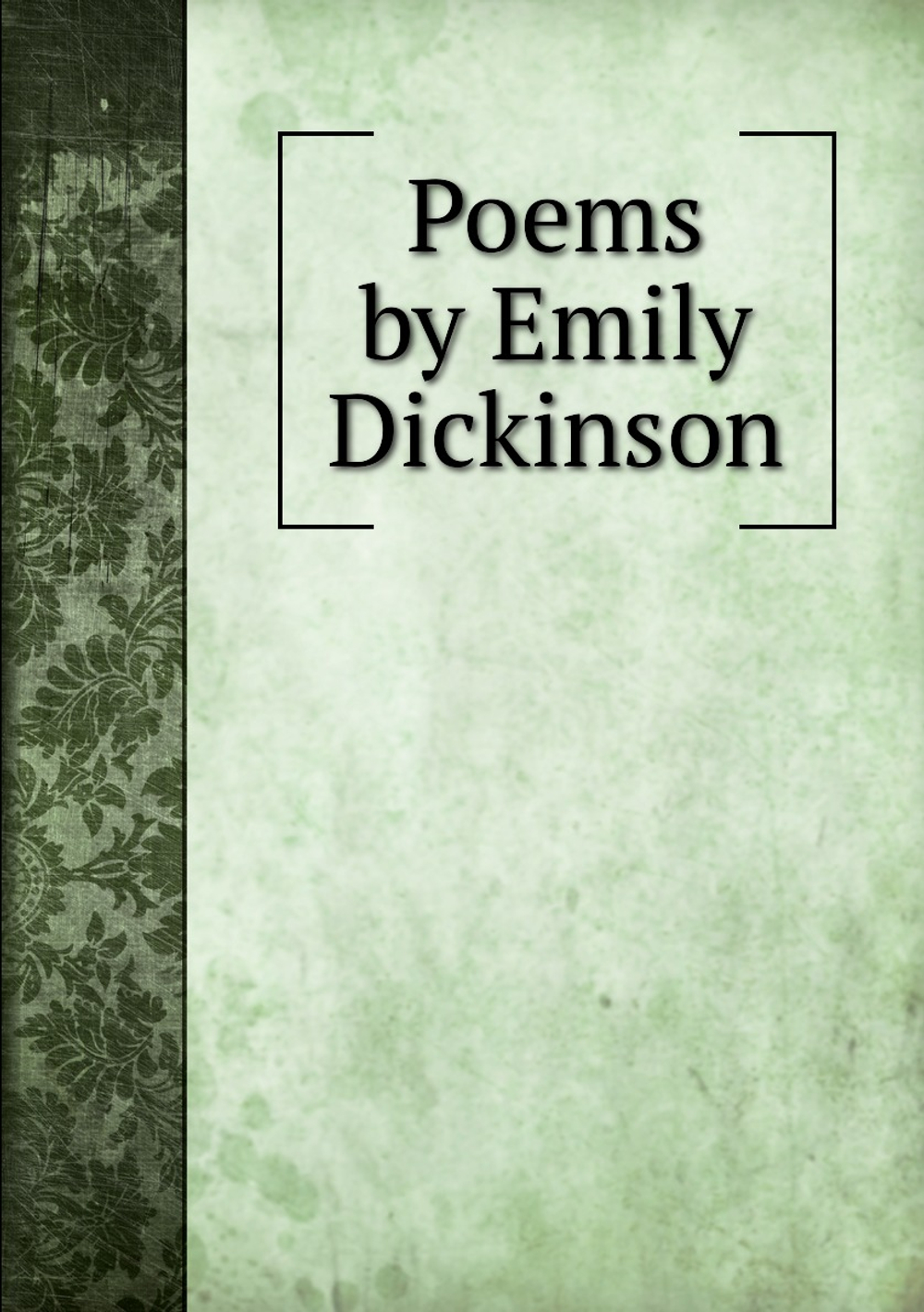 Poems by Emily Dickinson | Emily Dickinson