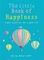 The Little Book of Happiness : Simple Practices for a Good Life