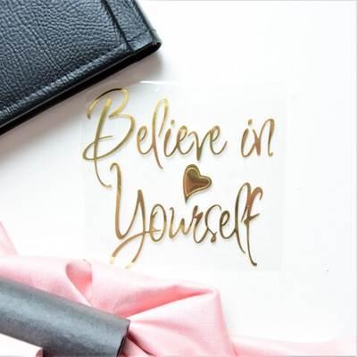 Надпись из термотрансферной пленки "Belive in yourself"