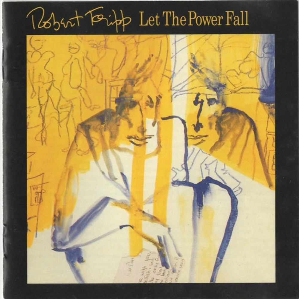 CD: Robert Fripp — «Let The Power Fall» (2004)